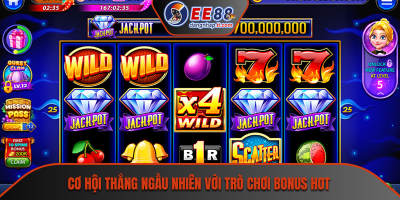 Cơ hội thắng ngẫu nhiên với trò chơi bonus hot